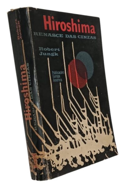 Hiroshima Renasce das Cinzas de Robert Jungk