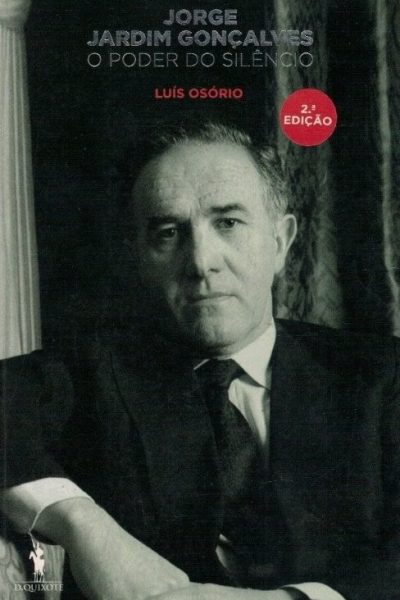 Jorge Jardim Gonçalves - O Poder do Silêncio de Luís Osório