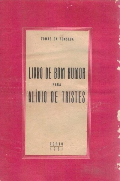 Livro de Bom Humor para Alívio de Tristes de Tomás da Fonseca
