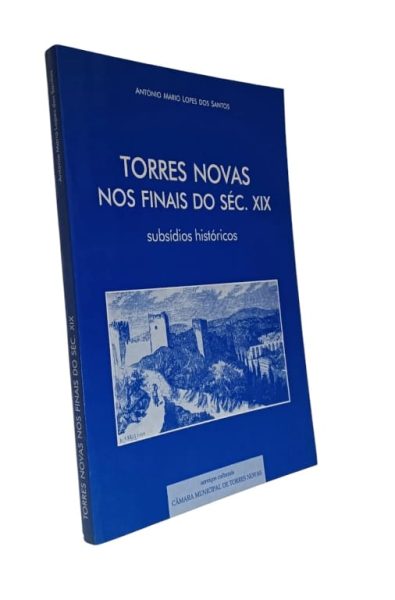 Torres Novas nos Finais do Século XIX de António Mário Lopes dos Santos