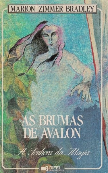 Brumas de Avalon: A Senhora da Magia de Marion Zimmer Bradley