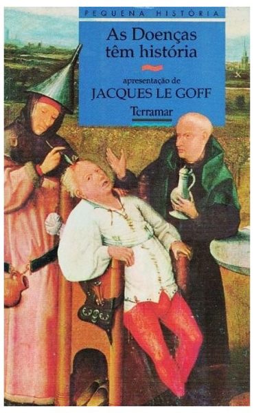 Doenças Tem História de Jacques Le Goff