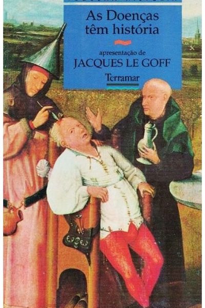 Doenças Tem História de Jacques Le Goff