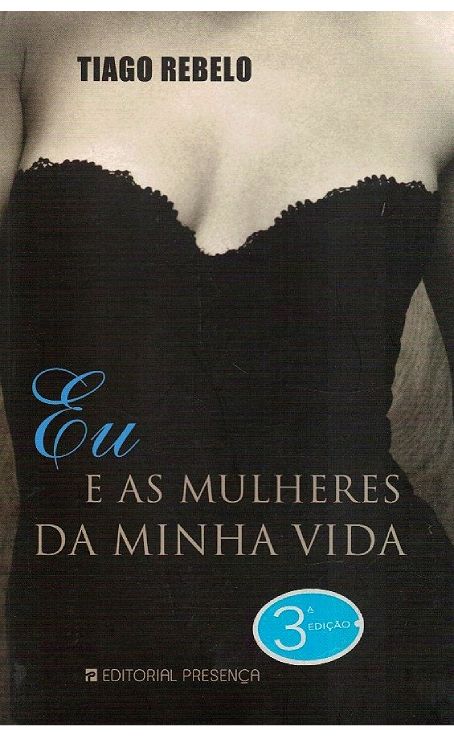 Eu e as Mulheres da Minha Vida de Tiago Rebelo