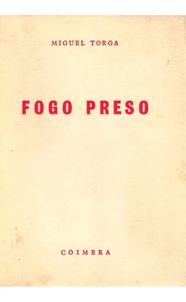 Fogo Preso de Miguel Torga