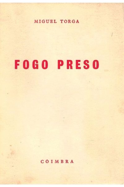 Fogo Preso de Miguel Torga