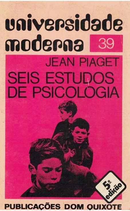 Seis Estudos de Psicologia de Jean Piaget