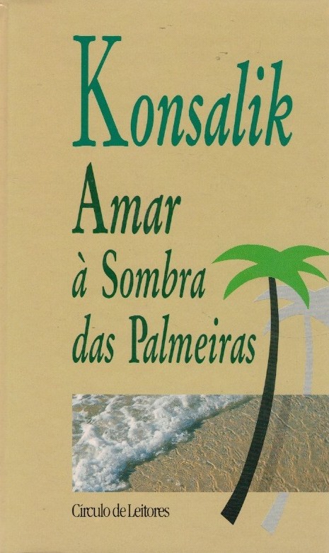 Amar à Sombra das Palmeiras de Konsalik