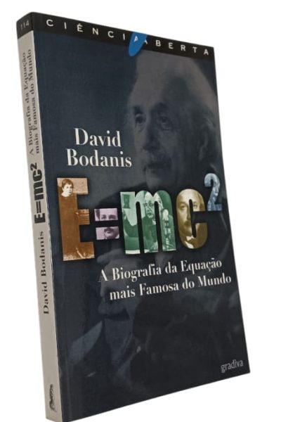 E=MC2 Biografia da Equação Mais Famosa do Mundo de David Bodanis