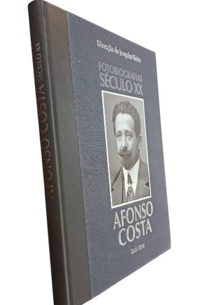 Afonso Costa: Fotobiografias do Século XX de Joaquim Vieira