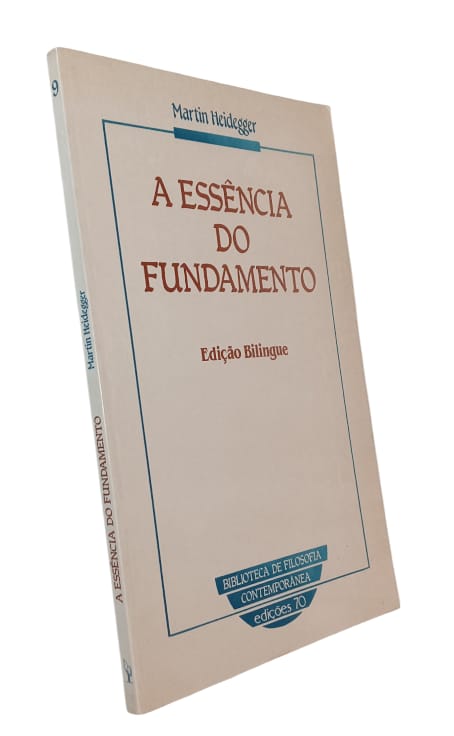A Essência do Fundamento de Martin Heidegger