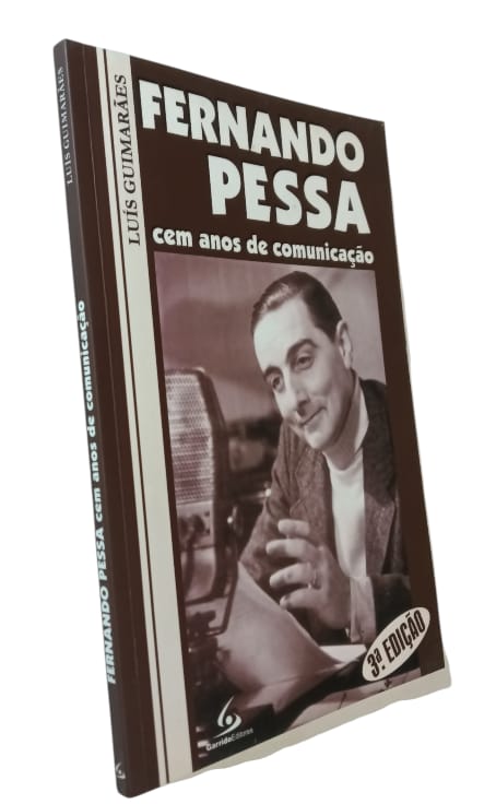 Fernando Pessa - Cem Anos de Comunicação de Luís Guimarães