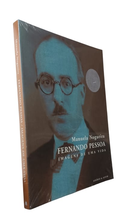 Fernando Pessoa - Imagens de uma Vida de Manuela Nogueira