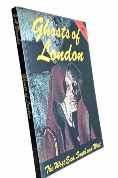 Ghost of London: The West End, South and West de J. A. Brooks