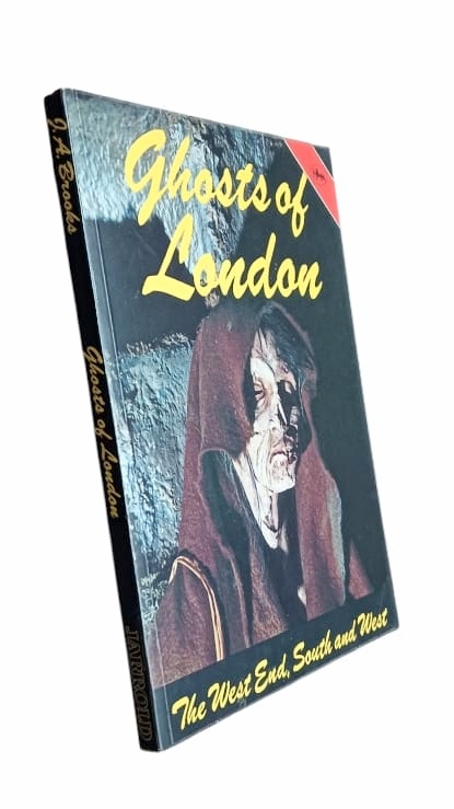 Ghost of London: The West End, South and West de J. A. Brooks