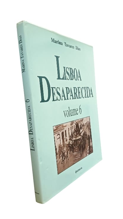 Lisboa Desaparecida 6 de Marina Tavares Dias