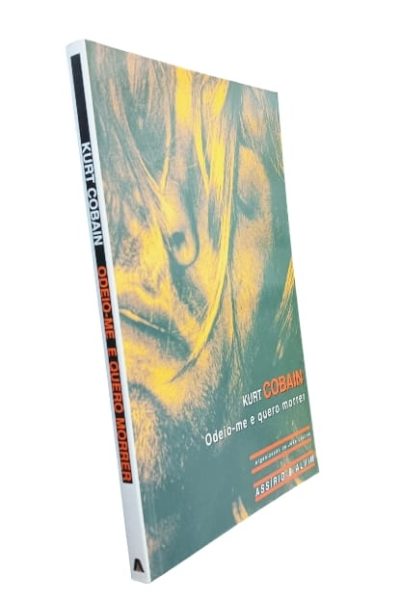 Kurt Cobain: Odeio-me e quero morrer de João Lisboa