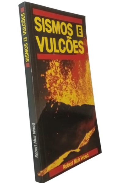 Sismos e Vulcões de Robert Muir Wood