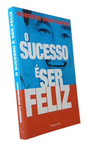 Sucesso é Ser Feliz de Robert Shinyashiki