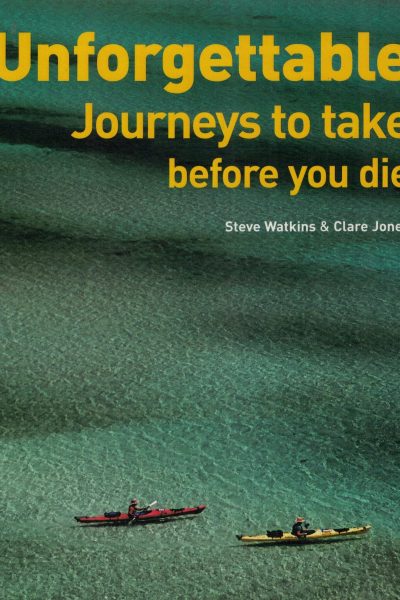 Unforgettable Journeys to Take Before You Die de Steve Watkins