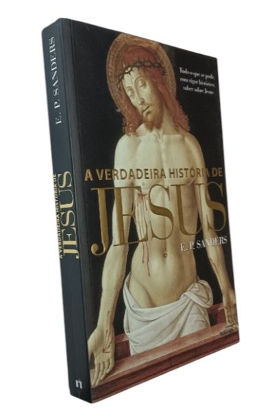 A Verdadeira História de Jesus de E. P. Sanders