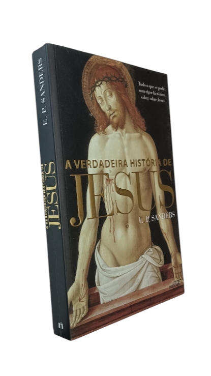 A Verdadeira História de Jesus de E. P. Sanders