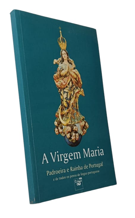 Virgem Maria: Padroeira e Rainha de Portugal e de todos os povos de Língua Portuguesa de Thomas de Saint Laureant