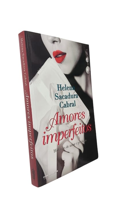 Amores Imperfeitos de Helena Sacadura Cabral