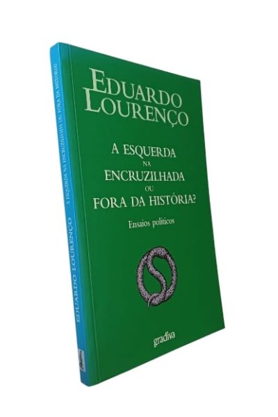 Esquerda na Encruzilhada ou Fora da História de Eduardo Lourenço