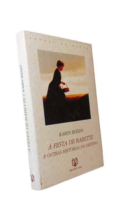 Festa de Babette e Outras História do Destino de Karen Blixen