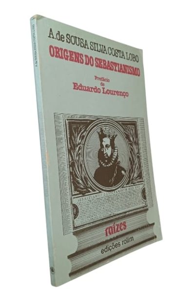 Origens do Sebastianismo de A. de Sousa Silva Costo Lobo