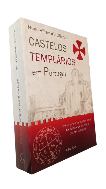 Castelos Templários em Portugal (1120-1314) de Nuno Villamariz Oliveira