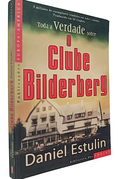Toda a Verdade sobre “O Clube Bilderberg”