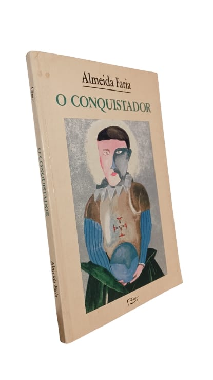 O Conquistador de Almeida Faria