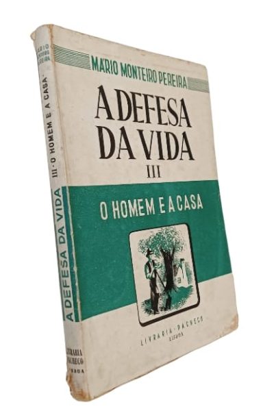 A Defesa da Vida III: O Homem e a Casa de Mário Monteiro Pereira