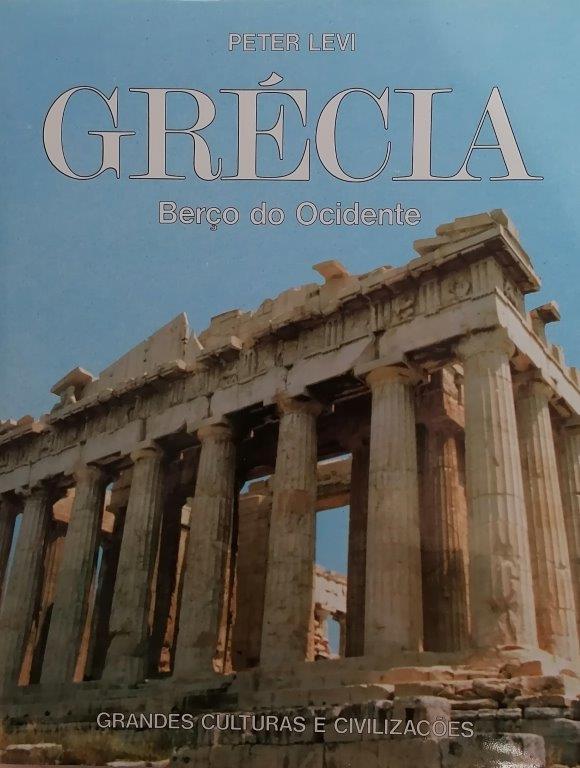 Grécia: Berço do Ocidente de Peter Levi
