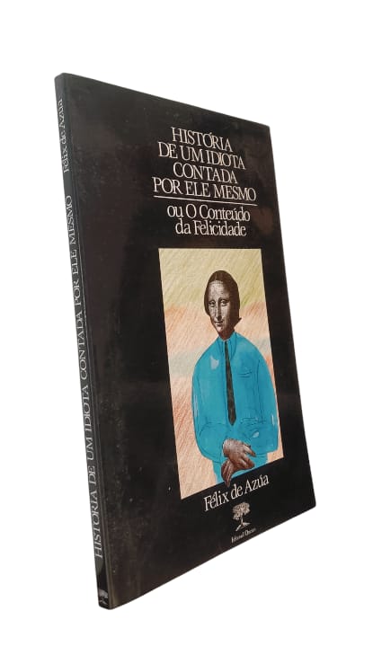 História de um Idiota Contada por Ele Mesmo de Félix de Azúa