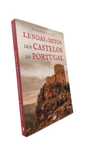 Lendas e Mitos dos Castelos de Portugal de Alexandre Parafita