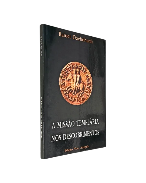Missão Templária nos Descobrimentos de Rainer Daehnhardt