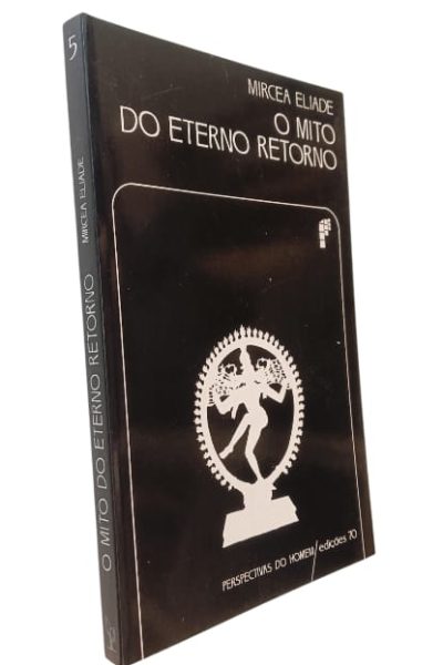 Mito do Eterno Retorno de Mircea Eliade