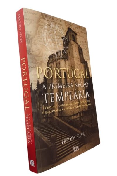Portugal: A Primeira Nação Templária de Freddy Silva