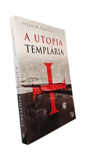 A Utopia Templária de Stelio W. Venceslai