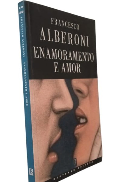 Enamoramento e Amor de Francesco Alberoni