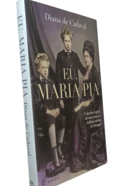 Eu Maria Pia de Diana de Cadaval