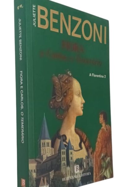 Fiora e Carlos, o Temário: a Florentina (2º Vol) de Juliette Benzoni