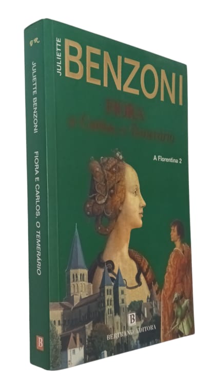 Fiora e Carlos, o Temário: a Florentina (2º Vol) de Juliette Benzoni