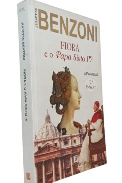 Fiora e o Papa Sisto IV de Juliette Benzoni