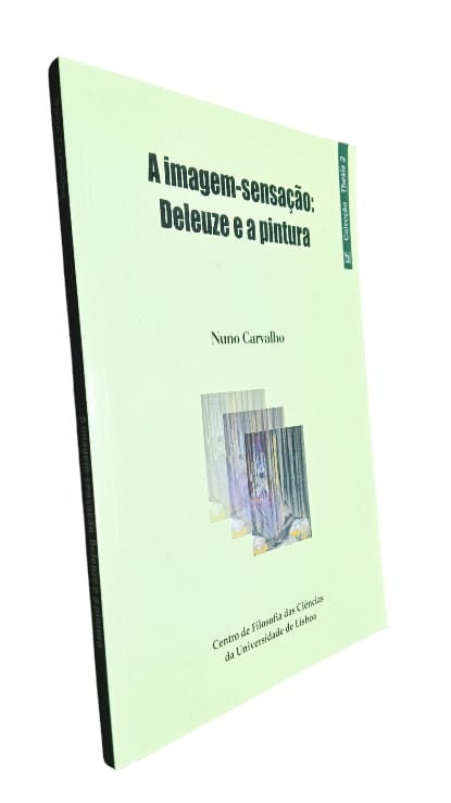 Imagem-Sensação: Deleuze e Pintura de Nuno Carvalho