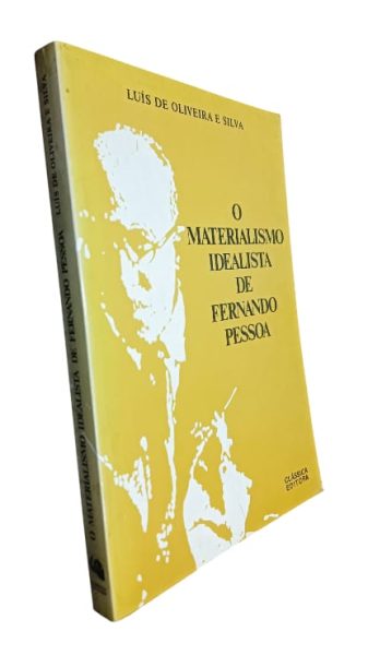 Materialismo Idealista de Fernando Pessoa de Luís de Oliveira e Silva