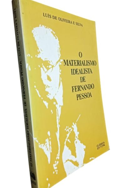 Materialismo Idealista de Fernando Pessoa de Luís de Oliveira e Silva